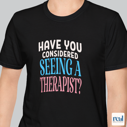 Have You Considered Seeing A Therapist Trans Pride Shirt