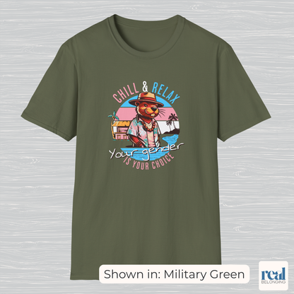 Chill and Relax Your Gender Is Your Choice Shirt