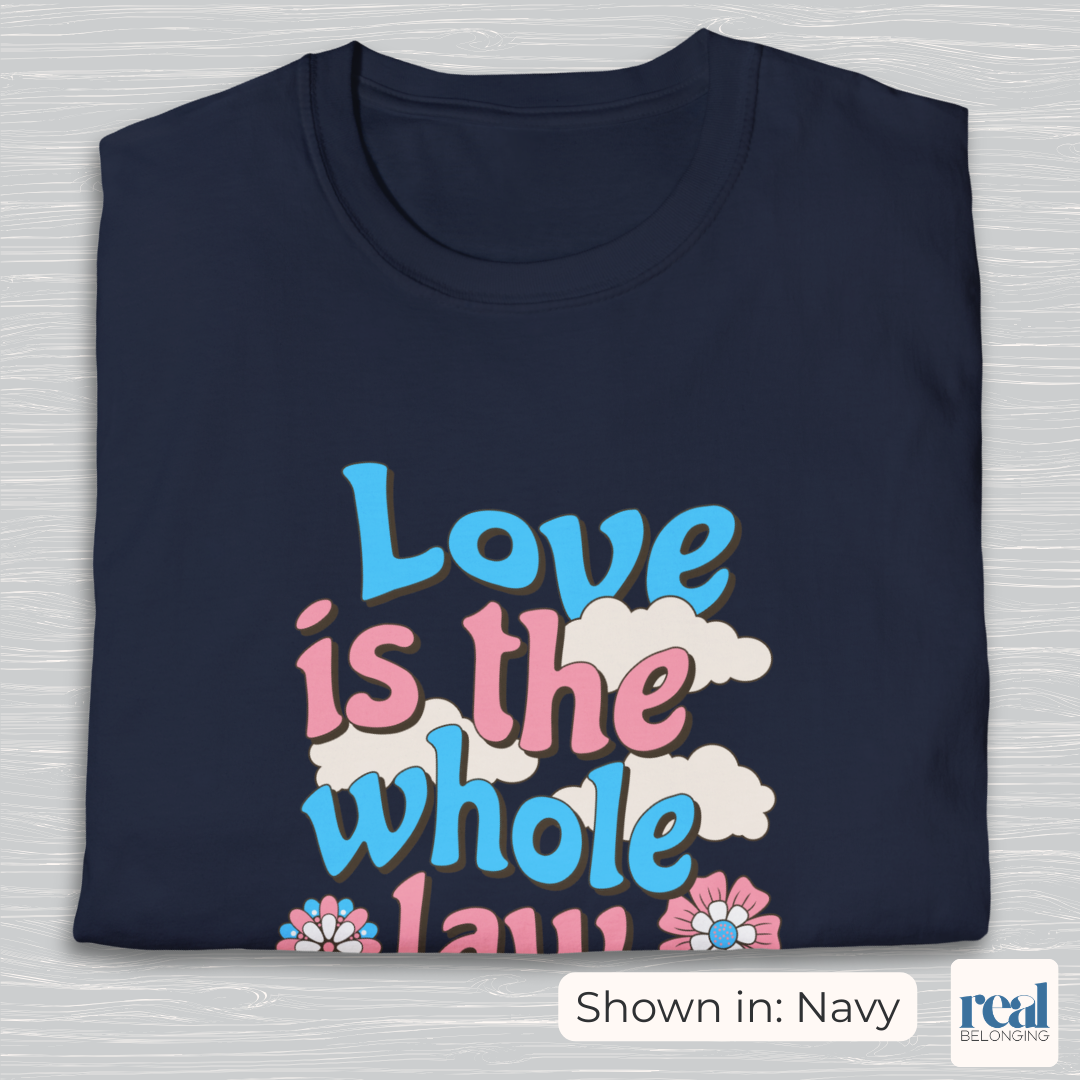 Love Is The Whole Law Inclusive Christian Trans Pride Shirt