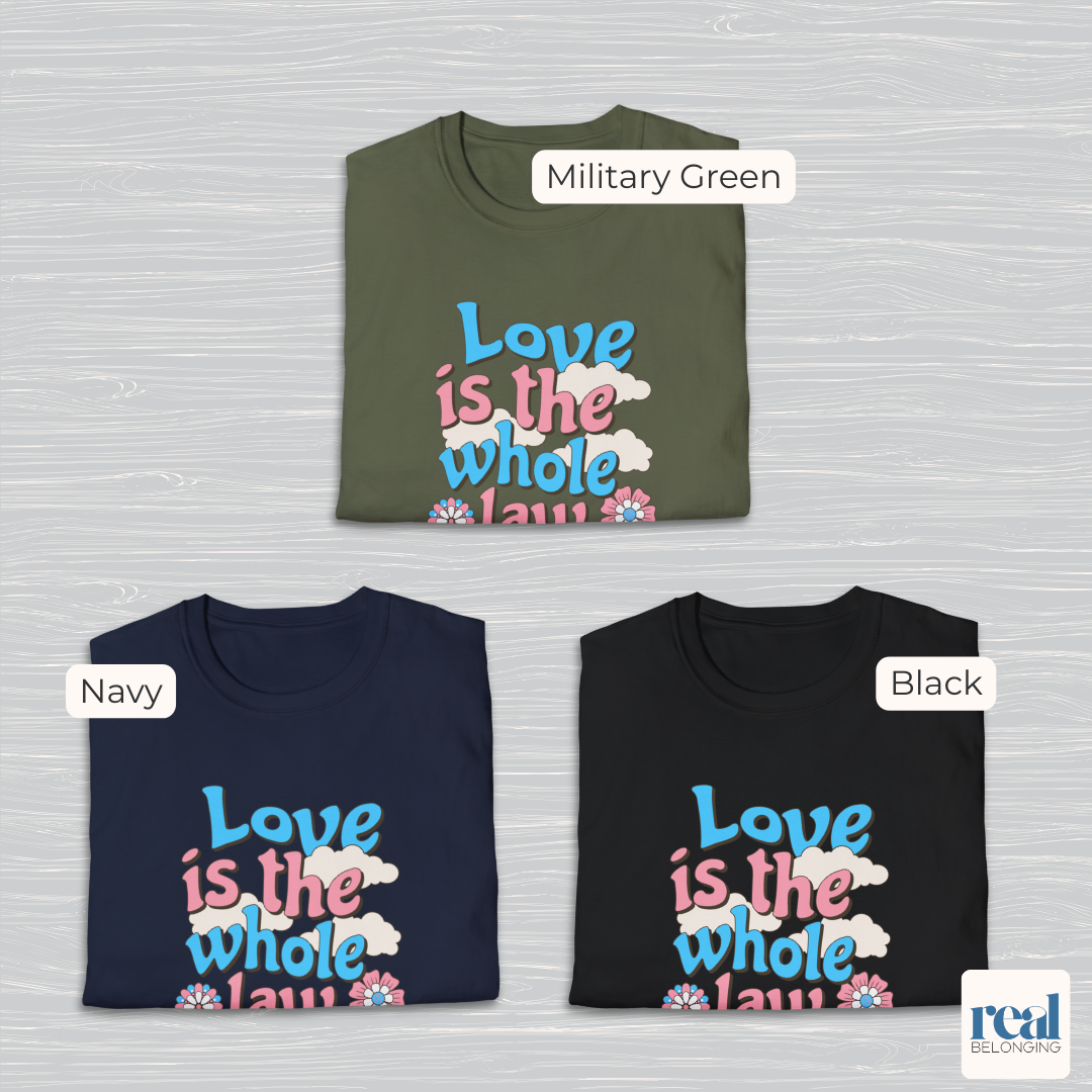 Love Is The Whole Law Inclusive Christian Trans Pride Shirt