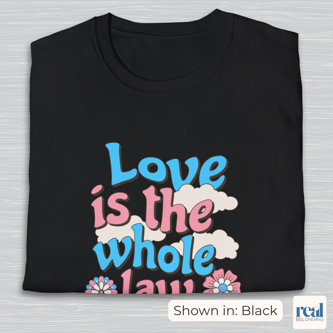 Love Is The Whole Law Inclusive Christian Trans Pride Shirt
