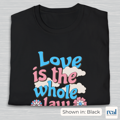 Love Is The Whole Law Inclusive Christian Trans Pride Shirt