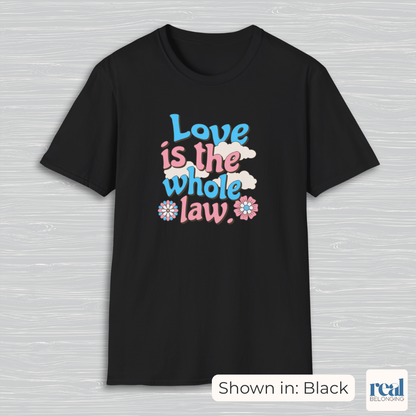 Love Is The Whole Law Inclusive Christian Trans Pride Shirt