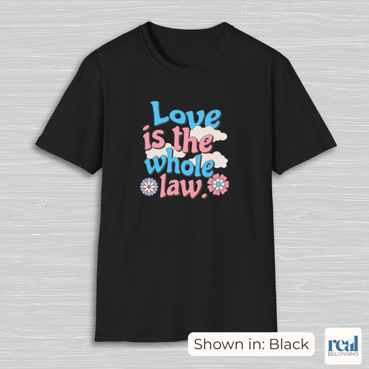 Love Is The Whole Law Inclusive Christian Trans Pride Shirt