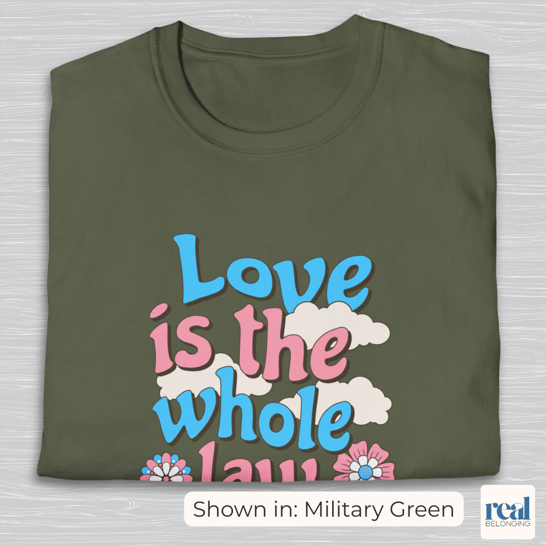 Love Is The Whole Law Inclusive Christian Trans Pride Shirt