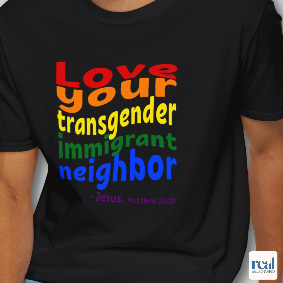 Love Your Transgender Immigrant Neighbor Christian Pride Shirt