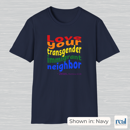 Love Your Transgender Immigrant Neighbor Christian Pride Shirt