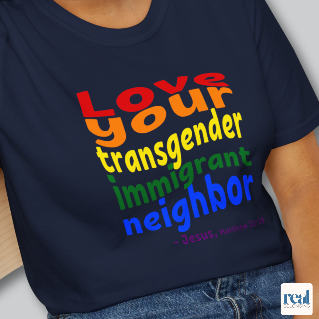 Love Your Transgender Immigrant Neighbor Christian Pride Shirt