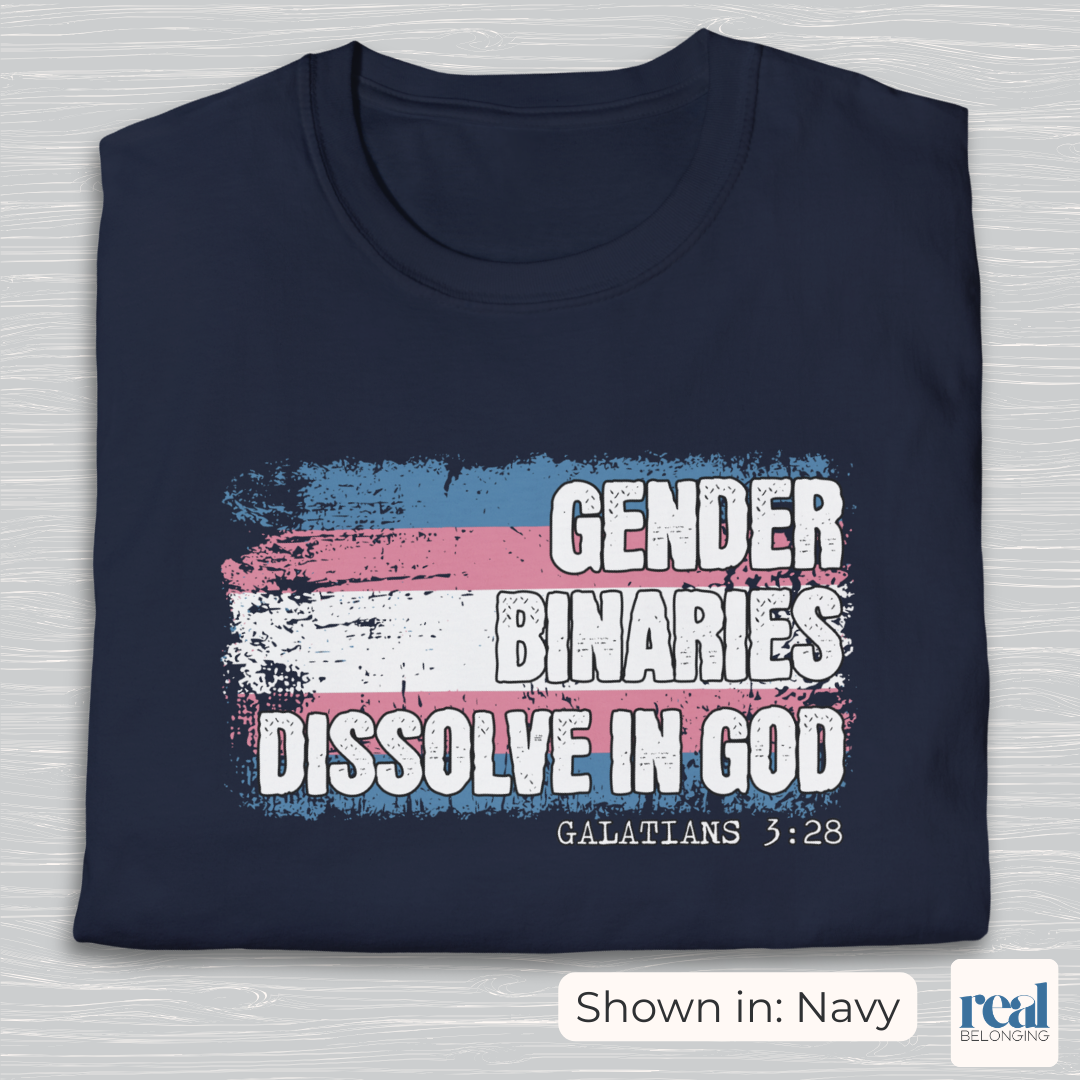Gender Binaries Dissolve In God Christian Trans Pride Shirt