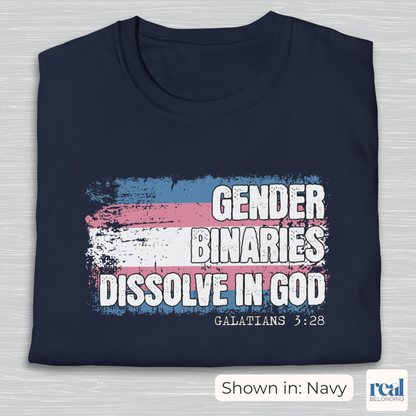 Gender Binaries Dissolve In God Christian Trans Pride Shirt