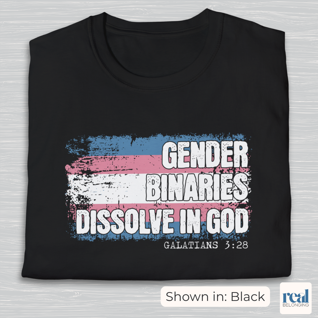 Gender Binaries Dissolve In God Christian Trans Pride Shirt