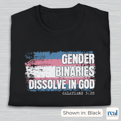 Gender Binaries Dissolve In God Christian Trans Pride Shirt