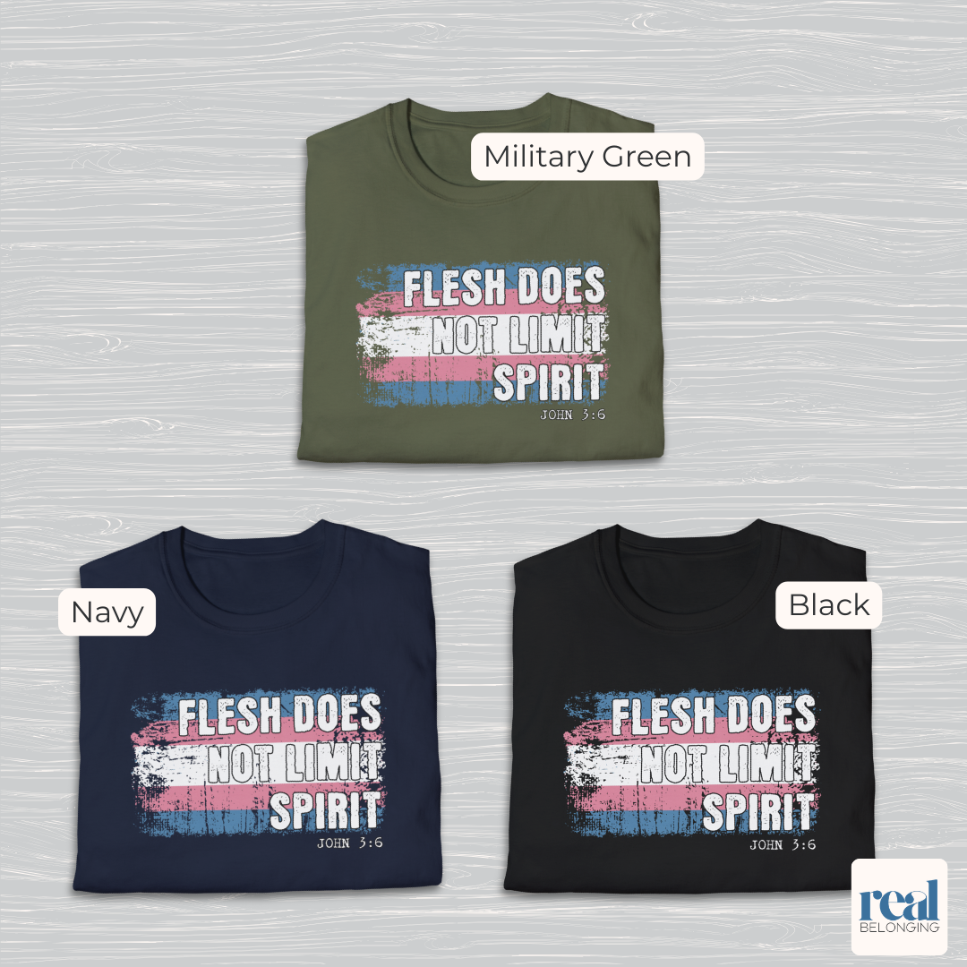 Flesh Does Not Limit The Spirit Christian Trans Pride Shirt