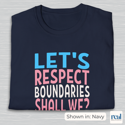 Let’s Respect Boundaries Shall We Trans Pride Shirt