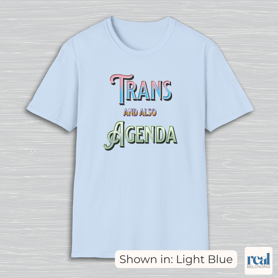 Trans And Also Agenda | Agender Pride T-shirt
