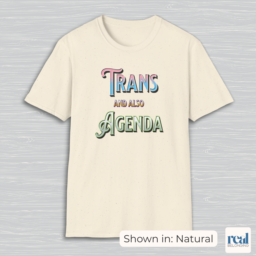 Trans And Also Agenda | Agender Pride T-shirt