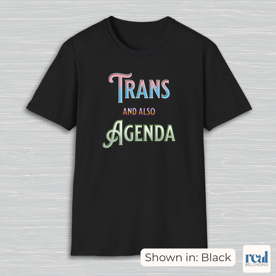 Trans And Also Agenda | Agender Pride T-shirt