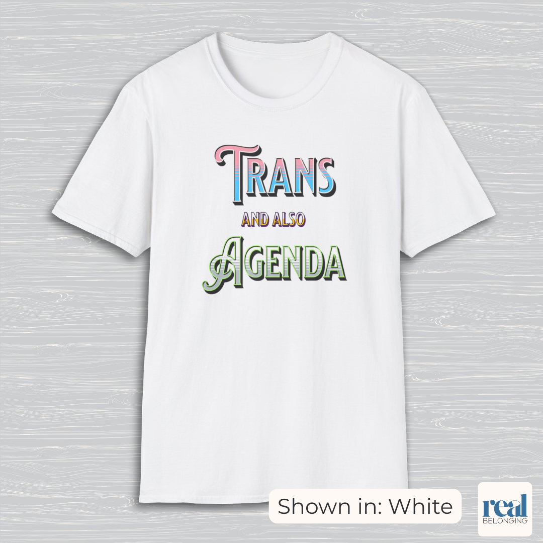 Trans And Also Agenda | Agender Pride T-shirt