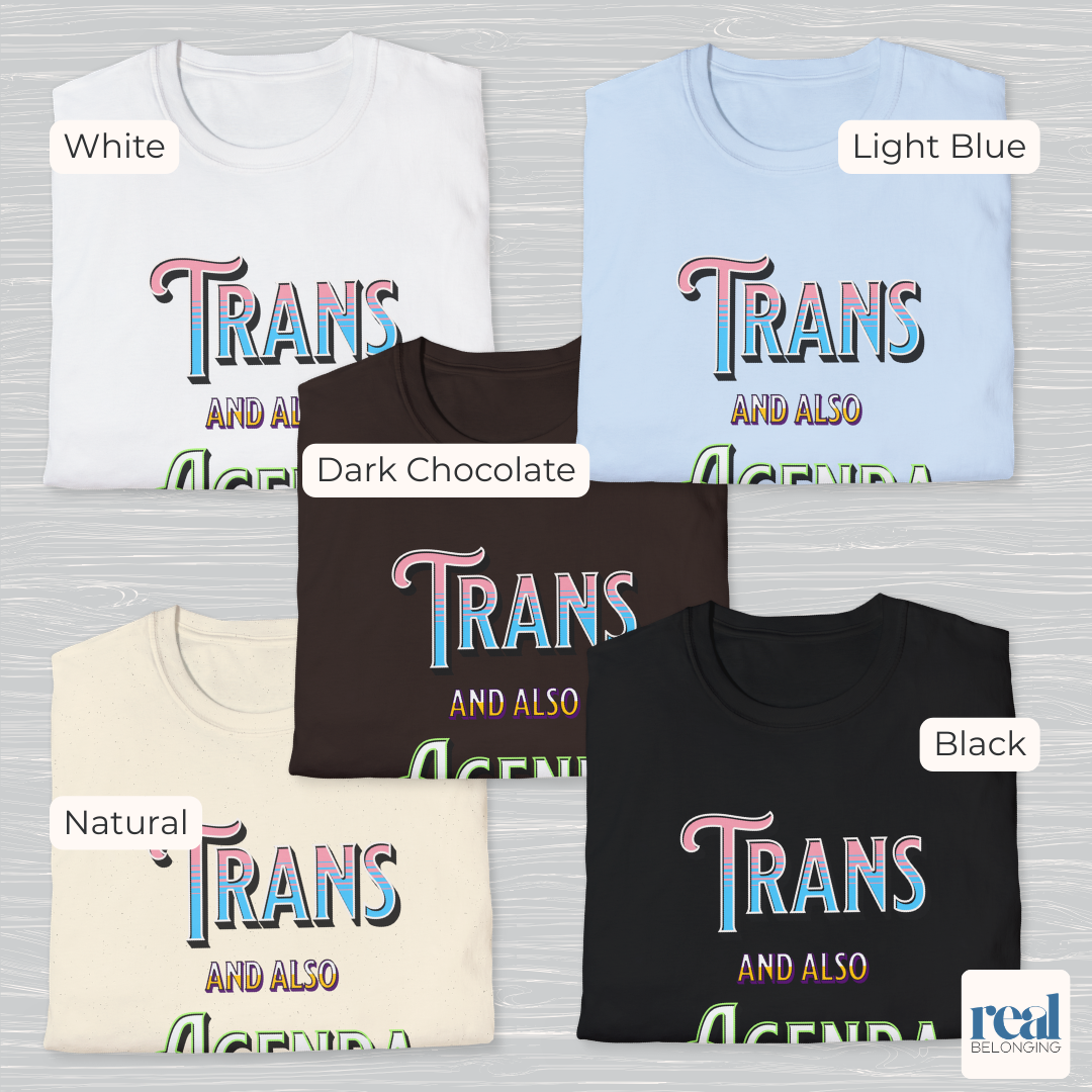 Trans And Also Agenda | Agender Pride T-shirt