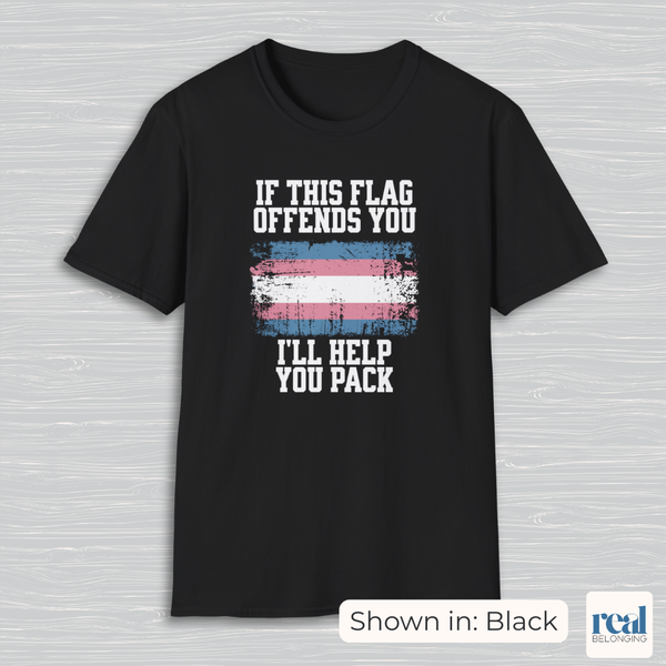 If This Flag Offends You, I'll Help You Pack | Transgender Pride Flag