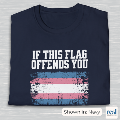 If This Flag Offends You, I'll Help You Pack | Transgender Pride Flag