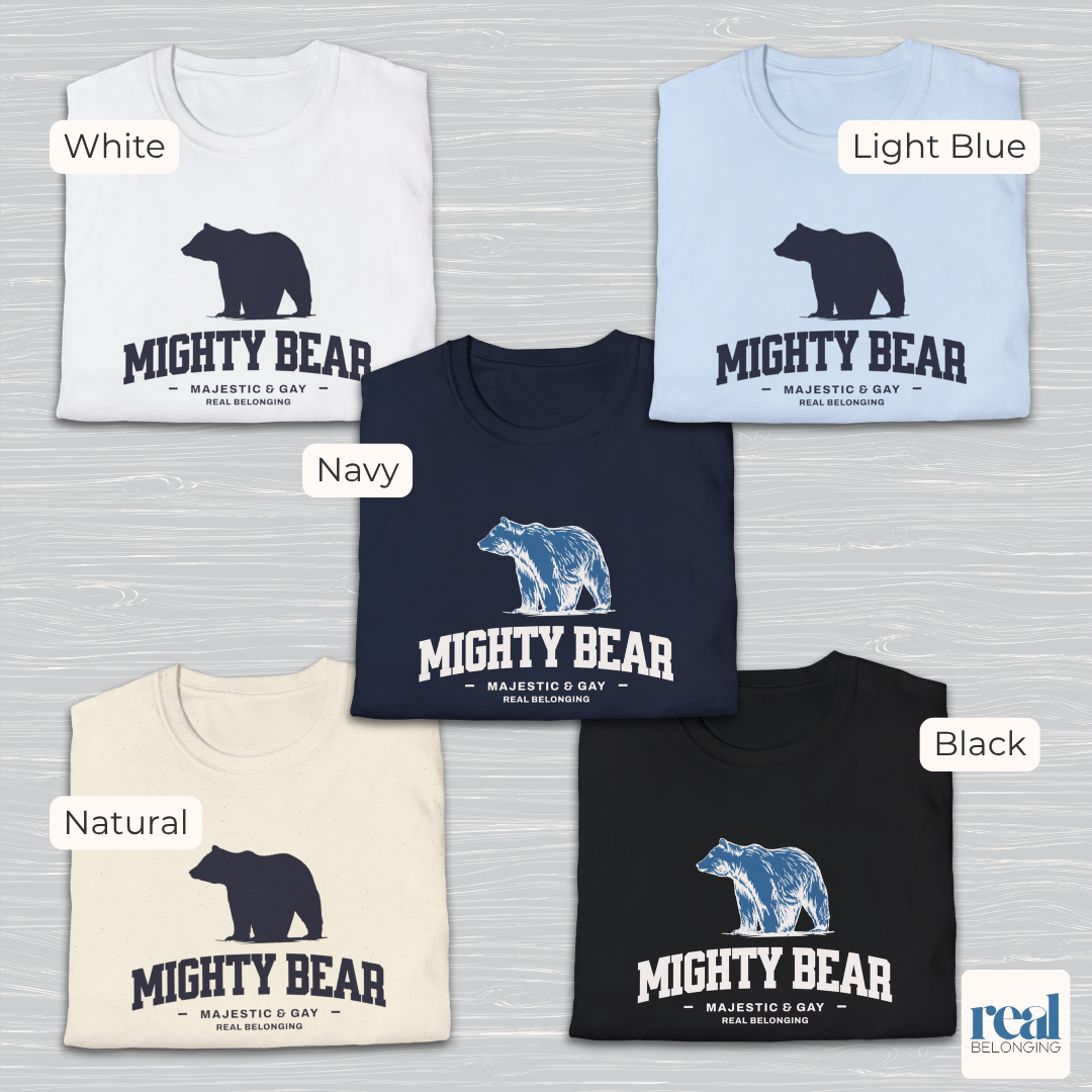 Mighty Bear Majestic and Gay Tee