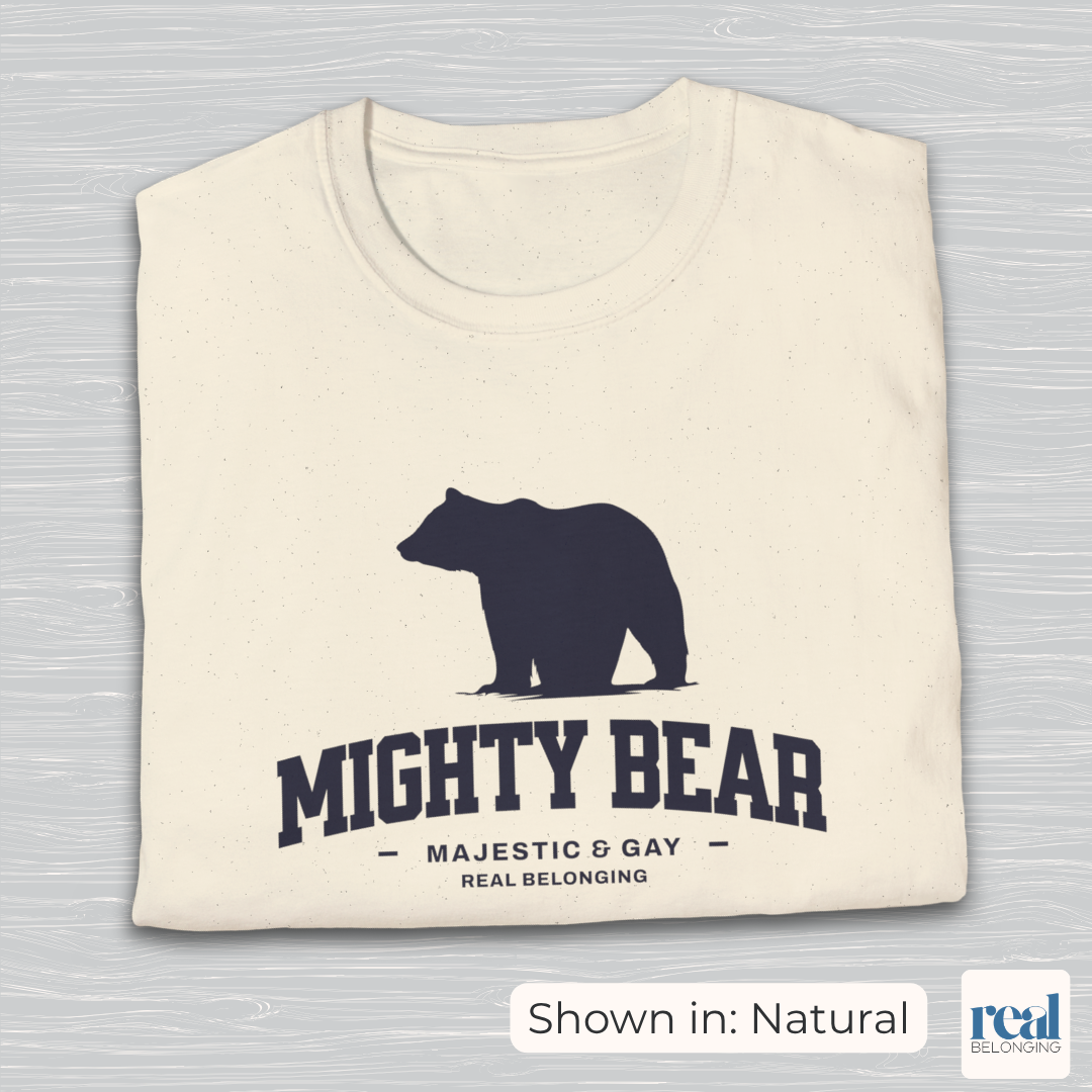 Mighty Bear Majestic and Gay Tee