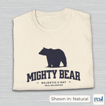 Mighty Bear Majestic and Gay Tee