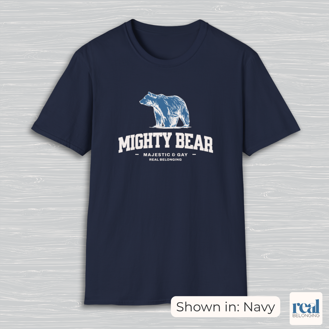 Mighty Bear Majestic and Gay Tee