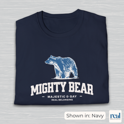 Mighty Bear Majestic and Gay Tee