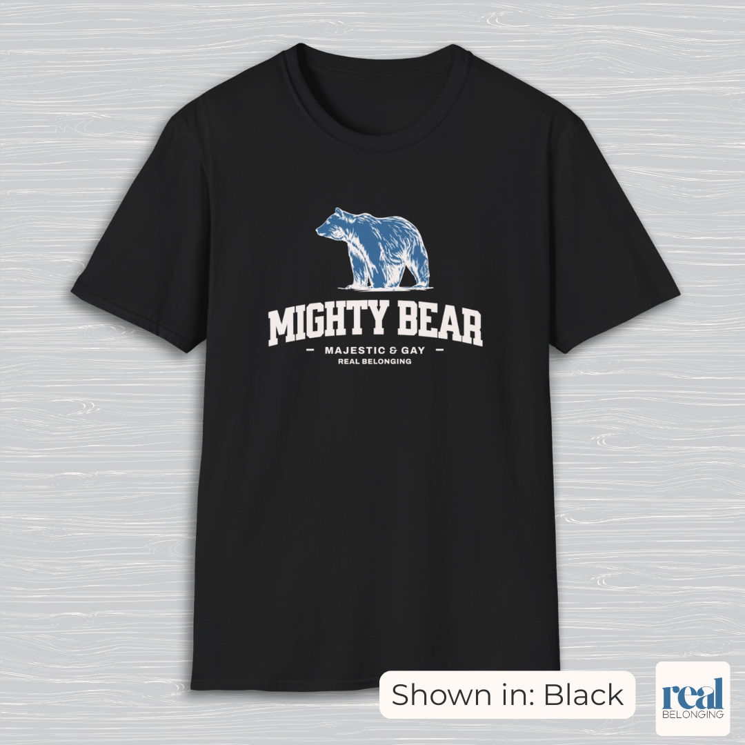 Mighty Bear Majestic and Gay Tee