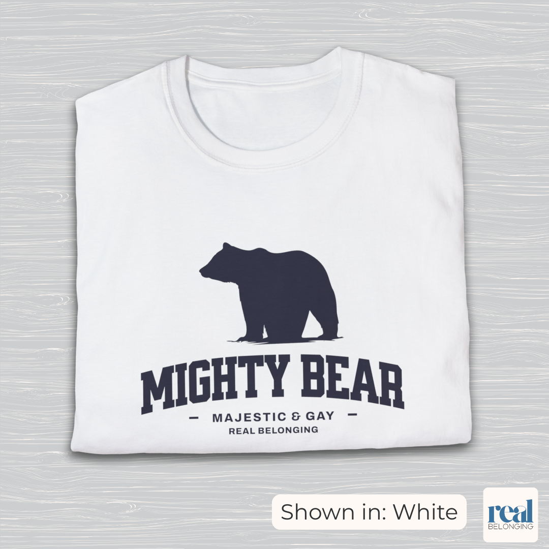 Mighty Bear Majestic and Gay Tee
