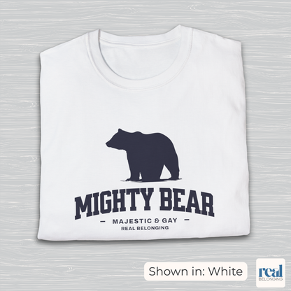 Mighty Bear Majestic and Gay Tee
