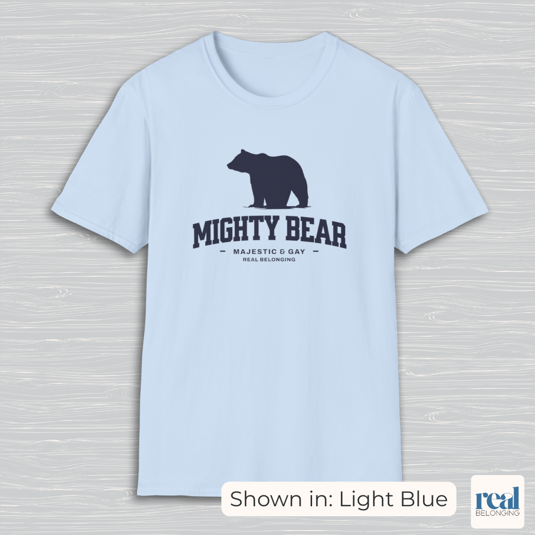 Mighty Bear Majestic and Gay Tee
