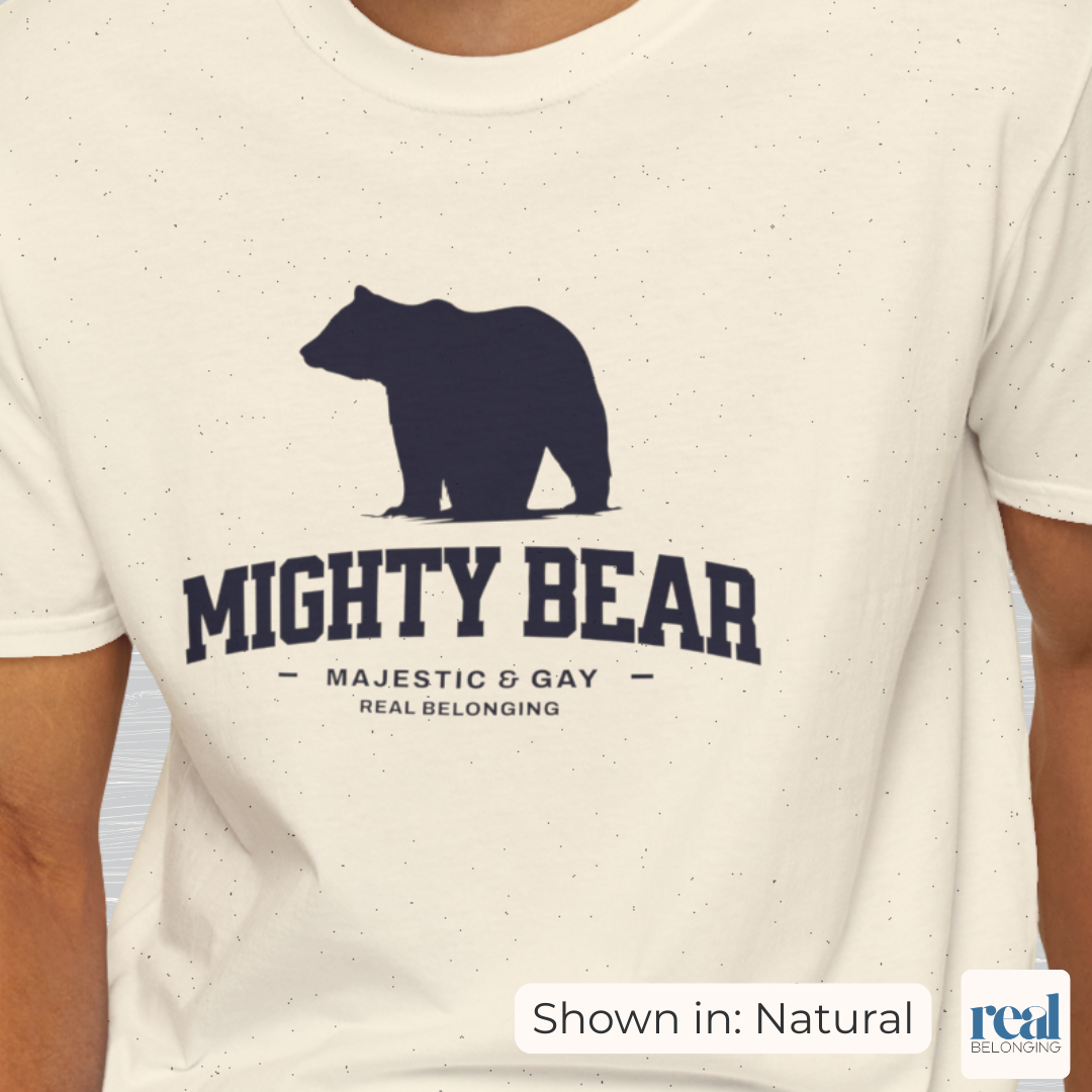 Mighty Bear Majestic and Gay Tee