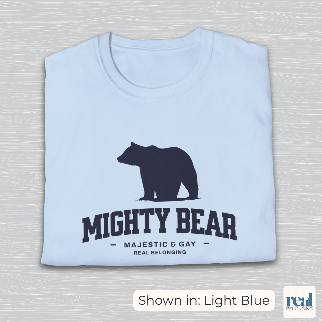 Mighty Bear Majestic and Gay Tee