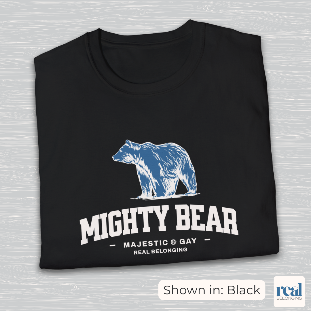 Mighty Bear Majestic and Gay Tee