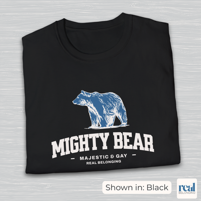 Mighty Bear Majestic and Gay Tee