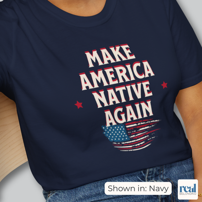 Make America Native Again T-shirt