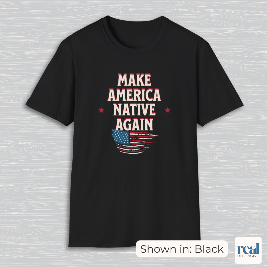 Make America Native Again T-shirt