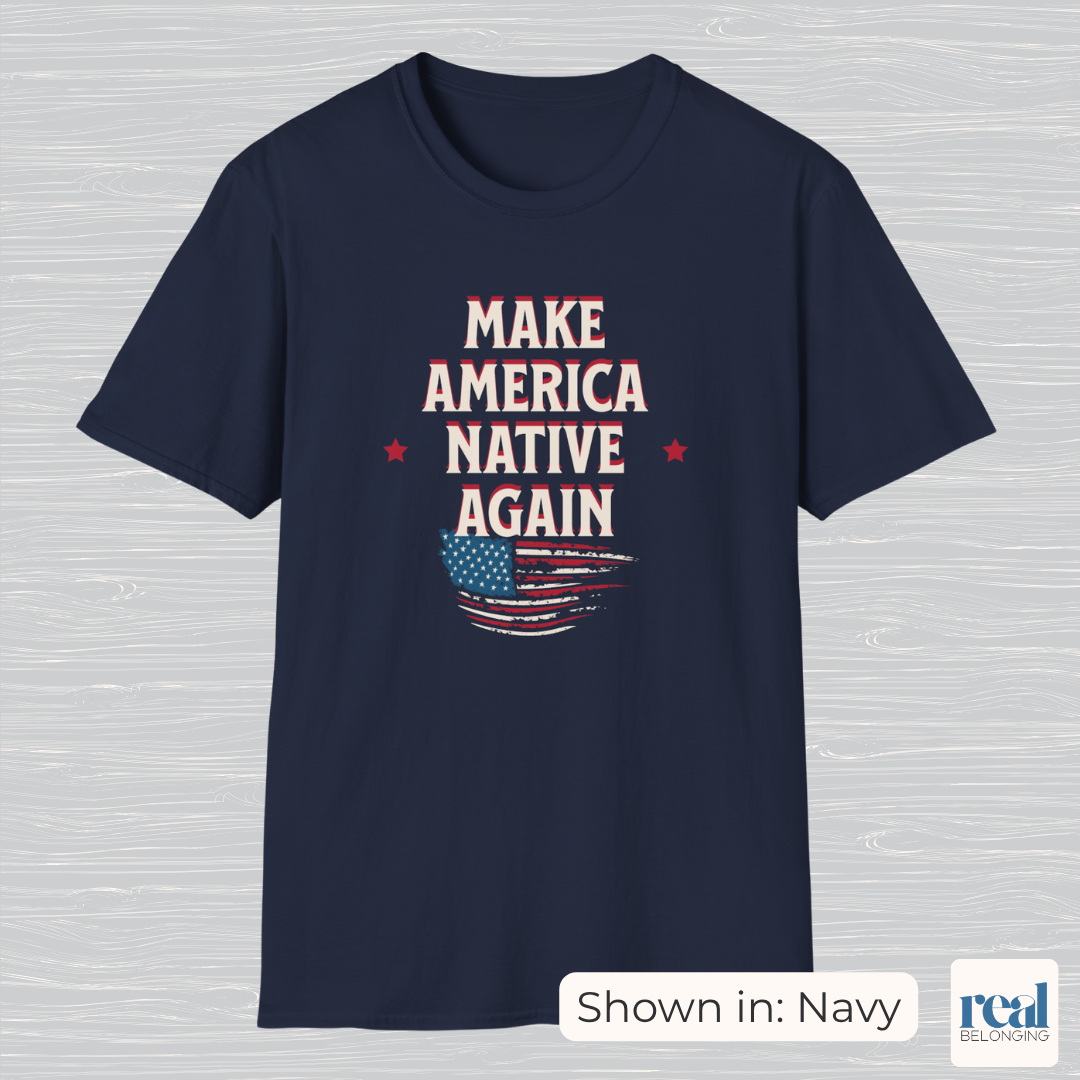 Make America Native Again T-shirt