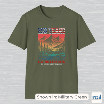 250 Years Give the Land Back Indigenous Sovereignty Shirt