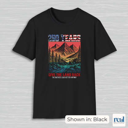250 Years Give the Land Back Indigenous Sovereignty Shirt