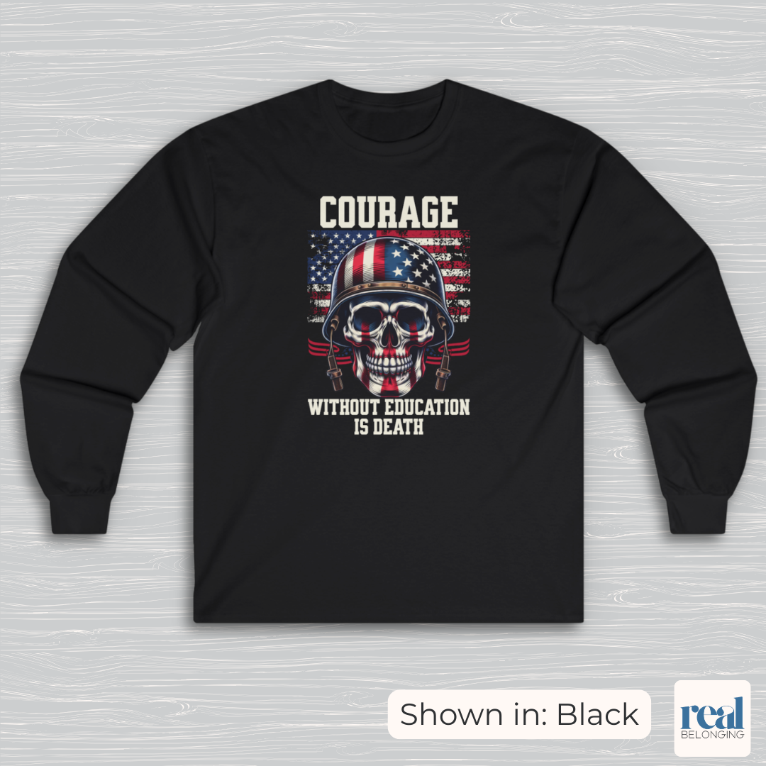 Courage Without Education Is Death USA Flag Skull Long Sleeve Shirt