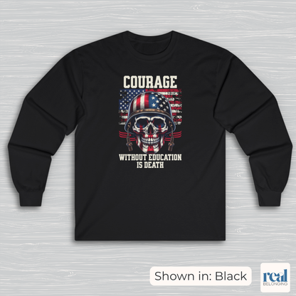 Courage Without Education Is Death USA Flag Skull Long Sleeve Shirt