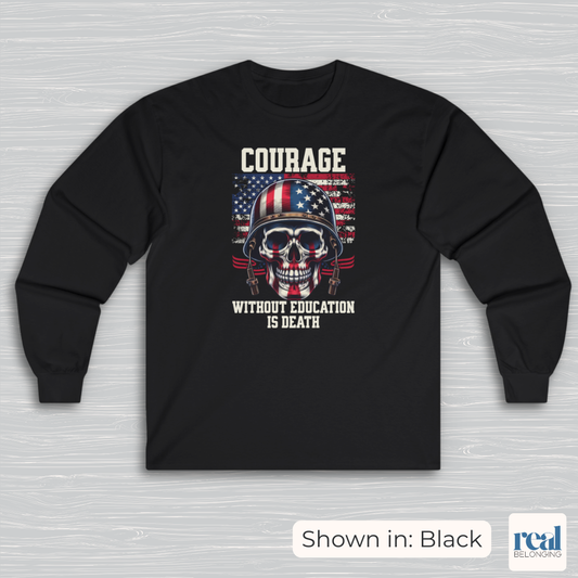 Courage Without Education Is Death USA Flag Skull Long Sleeve Shirt