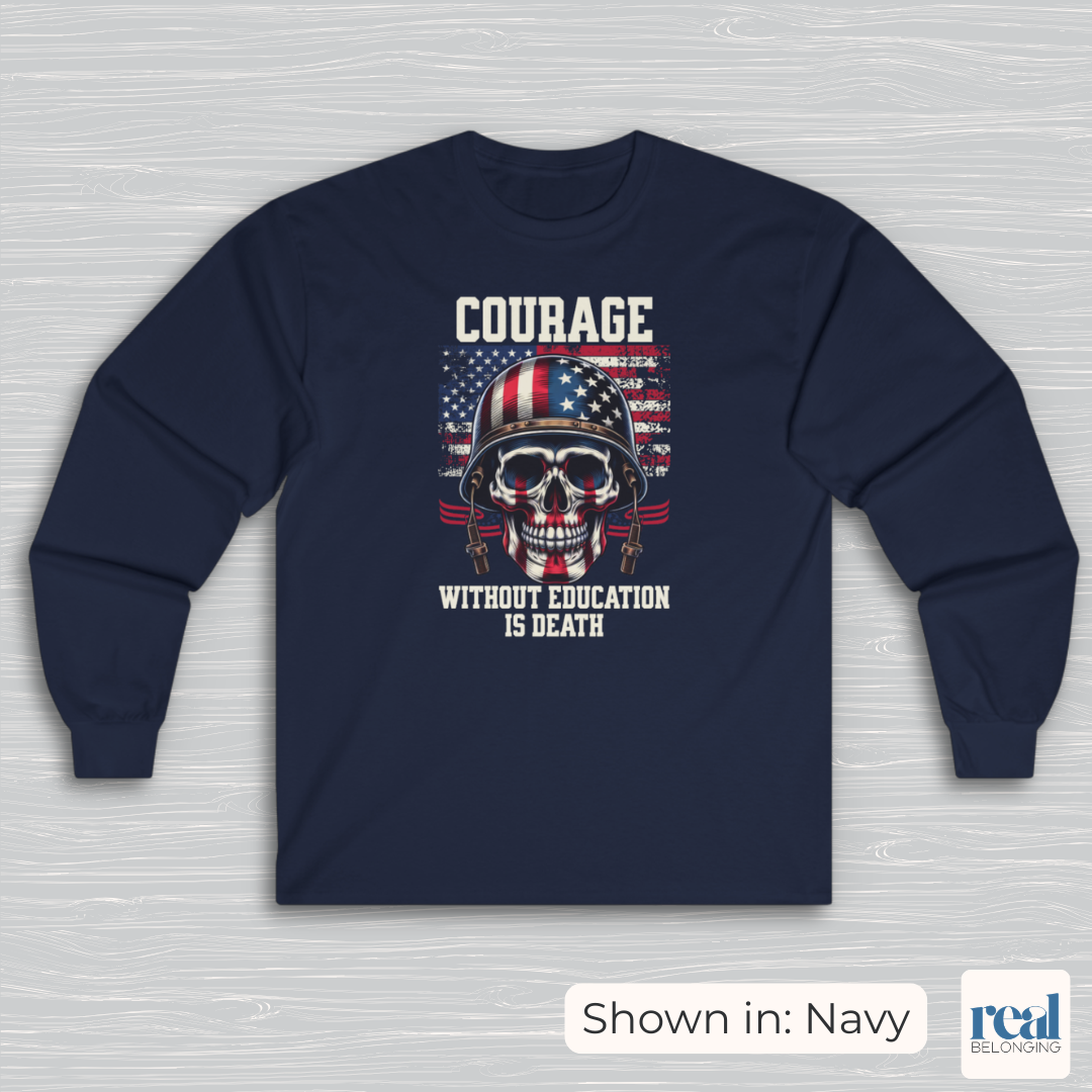 Courage Without Education Is Death USA Flag Skull Long Sleeve Shirt