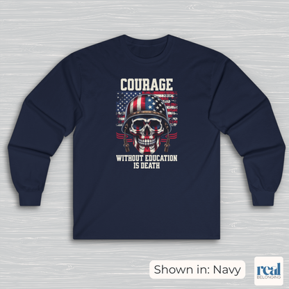 Courage Without Education Is Death USA Flag Skull Long Sleeve Shirt