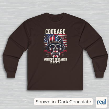 Courage Without Education Is Death USA Flag Skull Long Sleeve Shirt