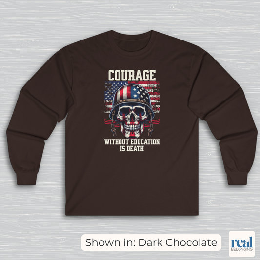 Courage Without Education Is Death USA Flag Skull Long Sleeve Shirt